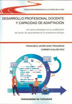 desarrollo profesional docente y capacidad de adaptacion-francisco javier sanz trigueros-9788413201122