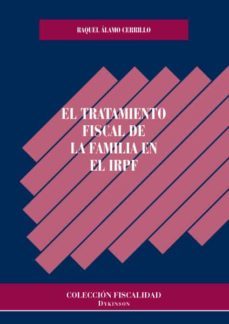 el tratamiento fiscal de la familia en el irpf. (ebook)-raquel alamo cerrillo-9788413246222
