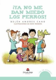 ¡ya no me dan miedo los perros! (ebook)-belen amores cano-9788413316222