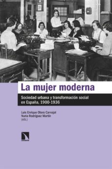 la mujer moderna-luis enrique otero carvajal-nuria rodriguez martin-9788413525822