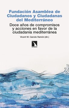 doce años de compromisos y acciones en favor de la ciudadania mediterranea-9788413528922