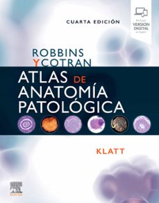 robbins y cotran. atlas de anatomia patologica (4ª ed.)-e. c. klatt-9788413820422