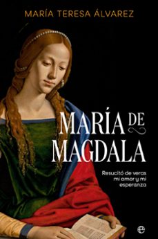 MARÍA DE MAGDALA | MARIA TERESA ALVAREZ | LA ESFERA DE LOS LIBROS, S.L ...