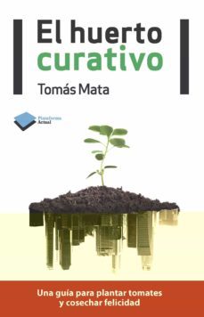 el huerto curativo-tomas mata martinez-9788415115922