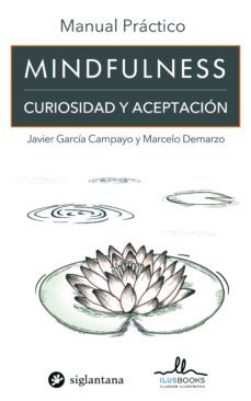 mindfulness: curiosidad y aceptacion-javier garcia campayo-9788415227922