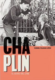 charles chaplin. el genio del cine-manuel villegas lopez-9788415448822