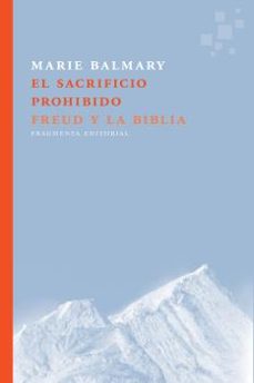 el sacrificio prohibido: freud y la biblia-marie balmary-9788415518822