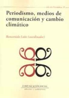 periodismo, medios de comunicacion y cambio climatico-bienvenido leon-9788415544722