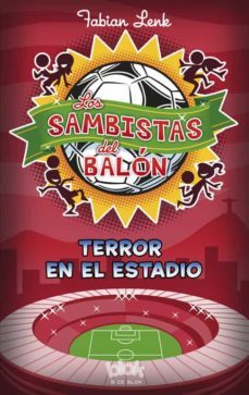 los sambistas del balon: terror en el estadio-9788415579922