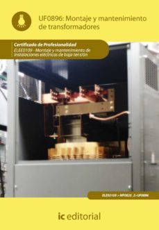 (i.b.d.) montaje y mantenimiento de transformadores.montaje mant. ins.electricas de baja tension  elee0109                         ion bajo demanda)-9788415648222