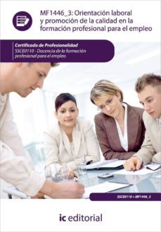 (i.b.d.) orientacion laboral y promocion de calidad en formacion profesional para empleo. ssce0110 - docencia de la formacion     profesional para el empleo-9788415730422