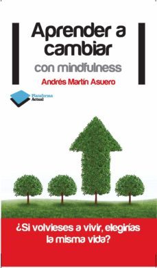 aprender a cambiar con mindfulness-andres martin asuero-9788415750222