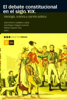 el debate constitucional en el siglo xix-jose antonio y ot caballero lopez-9788415963622