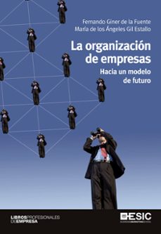 la organizacion de empresas: hacia un modelo de futuro-9788415986522