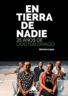 en tierra de nadie: 25 años de doctor divago-mariano lopez torregrosa-9788416130122