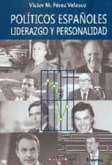 politicos españoles, liderazgo y personalidad-victor miguel perez velasco-9788416159222