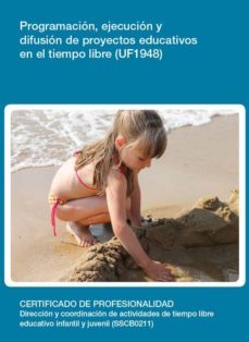 programacion, ejecucion y difusion de proyectos educativos en el tiempo libre  (uf1948)-9788416199822
