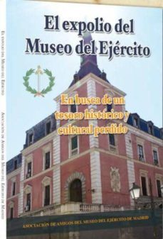 el expolio del museo del ejercito-9788416200122