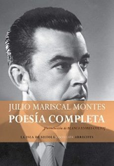 poesia completa de julio mariscal montes-julio mariscal montes-9788416210022