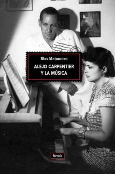 alejo carpentier y la musica-blas matamoro-9788416247622