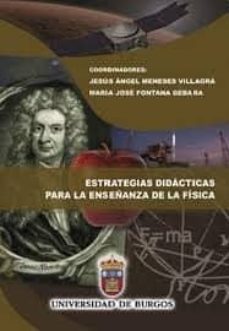 estrategias didacticas para la enseñanza de la fisica-jesus angel meneses villagra-9788416283422