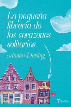 la pequeña librería de los corazones solitarios-annie darling-9788416327522