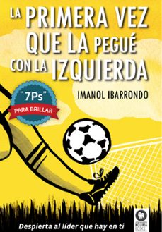 la primera vez que la pegué con la izquierda-imanol ibarrondo-9788416364022