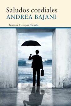 saludos cordiales-andrea bajani-9788416396122