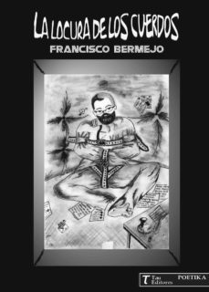 la locura de los cuerdos-francisco bermejo-9788416398522