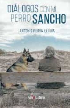 dialogos con mi perro sancho-antonio peran elvira-9788416423422