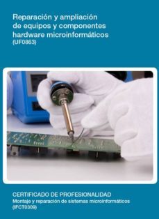 reparacion y ampliacion de equipos y componentes hardware microin formaticos (uf0863)-9788416424122