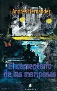 el cementerio de las mariposas-andres hernandez-9788416596522