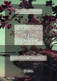 el nectar de los dioses-anna lopez dekker-9788417018122