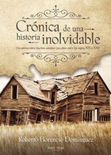 cronica de una historia inolvidable-roberto florencio dominguez-9788417049522