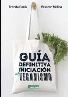 guia definitiva de iniciacion al veganismo-brendan davis-vesanto melina-9788417065522