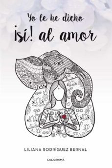 (i.b.d.) yo le he dicho ¡si! al amor-liliana rodriguez bernal-9788417120122