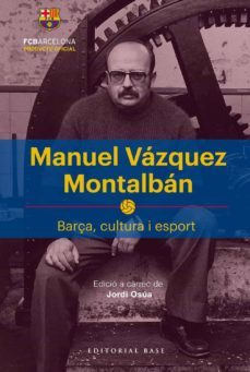 manuel vazquez montalban: barça, cultura i esport-jordi osua-9788417183622