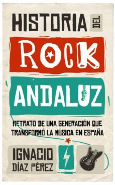 historia del rock andaluz-ignacio diaz perez-9788417229122
