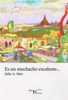 es un muchacho excelente...-julio a. saez-9788417404222
