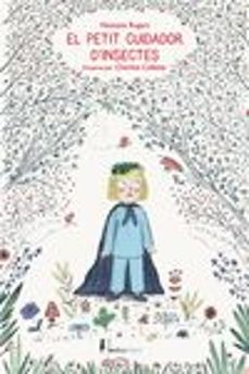 el petit cuidador d insectes-nastasia rugani-9788417651022