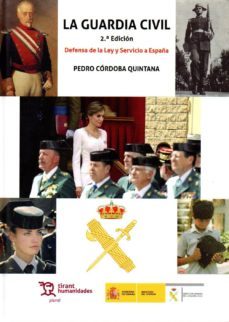 la guardia civil. defensa de la ley y servicio a españa (2ª ed.)-pedro cordoba quintana-9788417706722