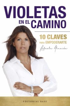 violetas en el camino. 10 claves para empoderarte (ebook)-rafaela almeida-9788417760922