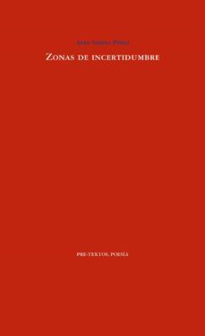 zonas de incertidumbre. premio de poesia pedro garcia cabrera-alba sabina perez-9788417830922