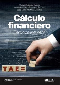 calculo financiero: ejercicios resueltos-mariano mendez suarez-jose maria martinez gonzalo-9788417914622