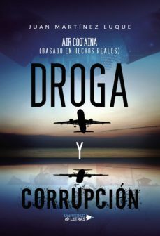 droga y corrupción-juan martinez luque-9788418036422