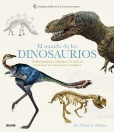 el mundo de los dinosaurios: perfiles detallados definitivos, basados en los ultimos descubrimientos cientificos-mark a. norell-9788418075322