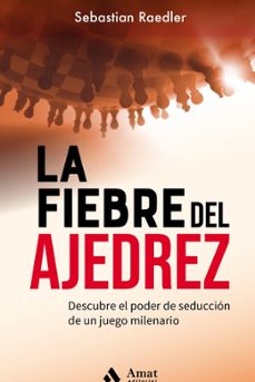 la fiebre del ajedrez-sebastian raedler-9788418114922