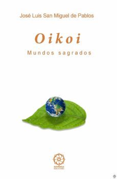 oikoi. mundos sagrados-jose luis san miguel de pablos-9788418115622