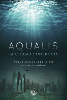 (i.b.d.) aqualis: la ciudad sumergida-pablo hernandez niño-9788418203022