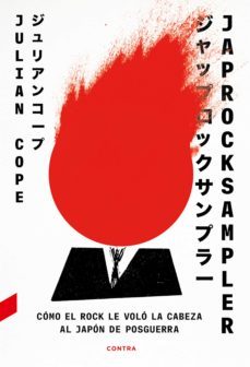 japrocksampler: como el rock le volo la cabeza al japon de posguerra (ebook)-julian cope-9788418282522